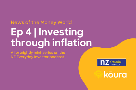 Listen: News of the Money World / Ep 4 / Investing through Inflation