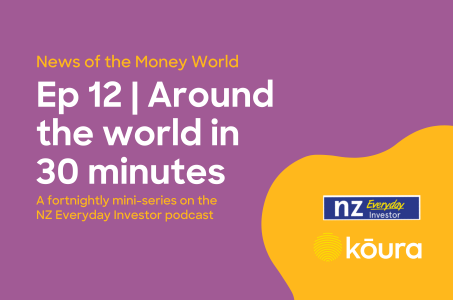 Listen: News of the money world / Ep 12 / Around the world in 30 mins