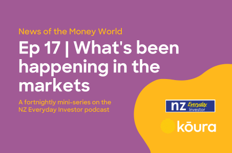 Listen: News of the money world / Ep 17 / What's been happening in the markets 